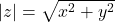 \lvert z\rvert = \sqrt{x^2 + y^2}