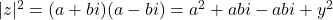 \lvert z\rvert^2 = (a + bi)(a - bi) = a^2 + abi - abi + y^2