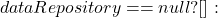 dataRepository == null ? [] :